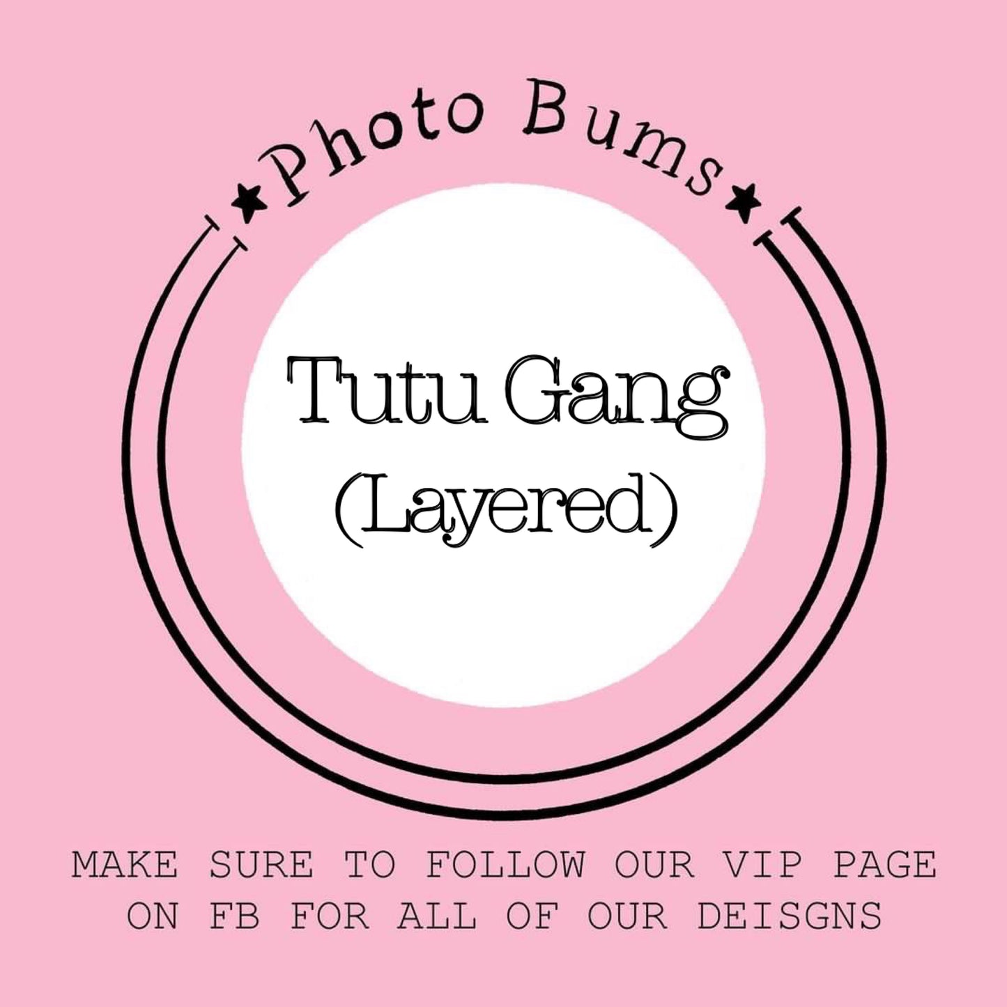 Tutu Gang (Layered)