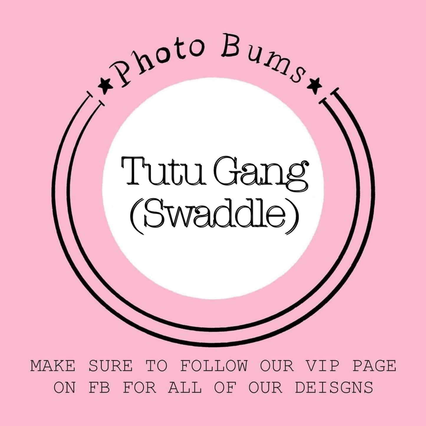 Tutu Gang (Swaddle)